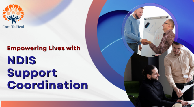 How Does NDIS Support Coordination Help You Get More?