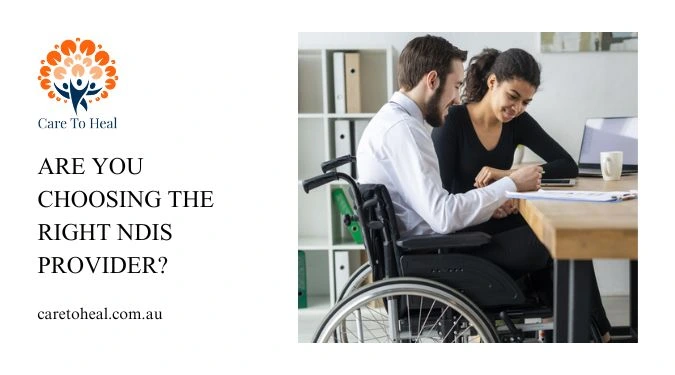 Choosing The Right NDIS Provider Guide | Care To Heal